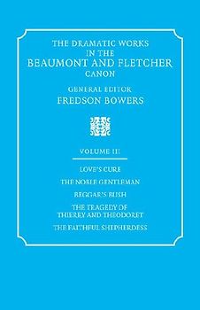 The Dramatic Works in the Beaumont and Fletcher Canon