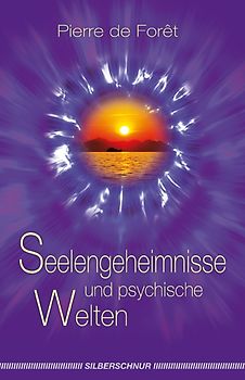 Seelengeheimnisse und psychische Welten