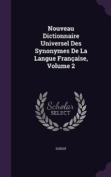 Nouveau Dictionnaire Universel Des Synonymes De La Langue Française, Volume 2