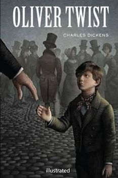 Oliver Twist: Illustrated