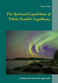 The Spiritual Capabilities of Viktor Frankl's Logotheory
