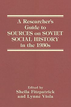 A Researcher's Guide to Sources on Soviet Social History in the 1930s