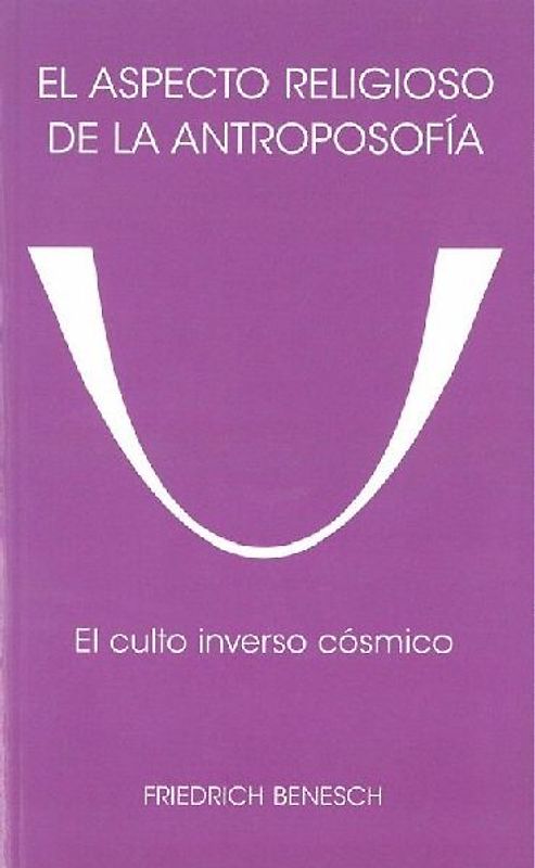 El aspecto religioso de la antroposofía : el culto inverso