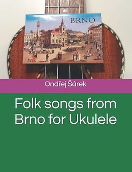 Folk songs from Brno for Ukulele