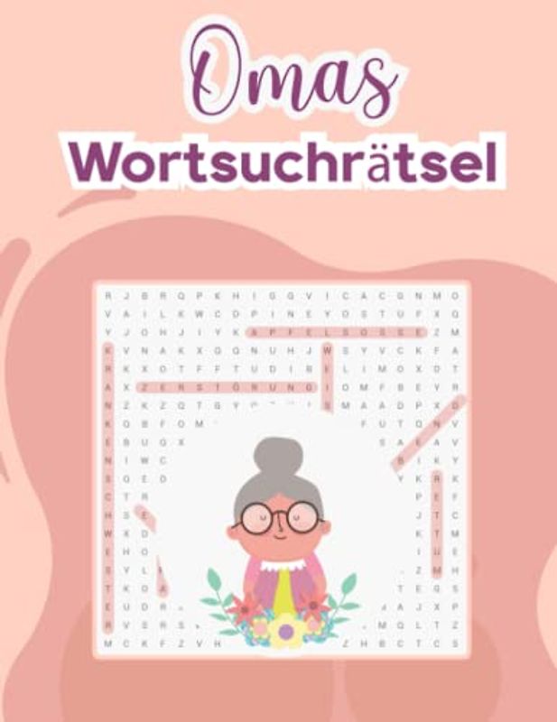 Omas Wortsuchrätsel: Großdruck Wortsuchrätsel für Erwachsene mit Lösungen.