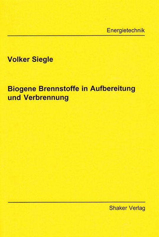 Biogene Brennstoffe in Aufbereitung und Verbrennung
