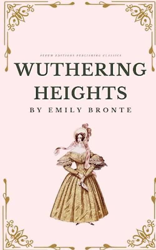 Wuthering Heights: The Original 1847 Classic (Annotated)