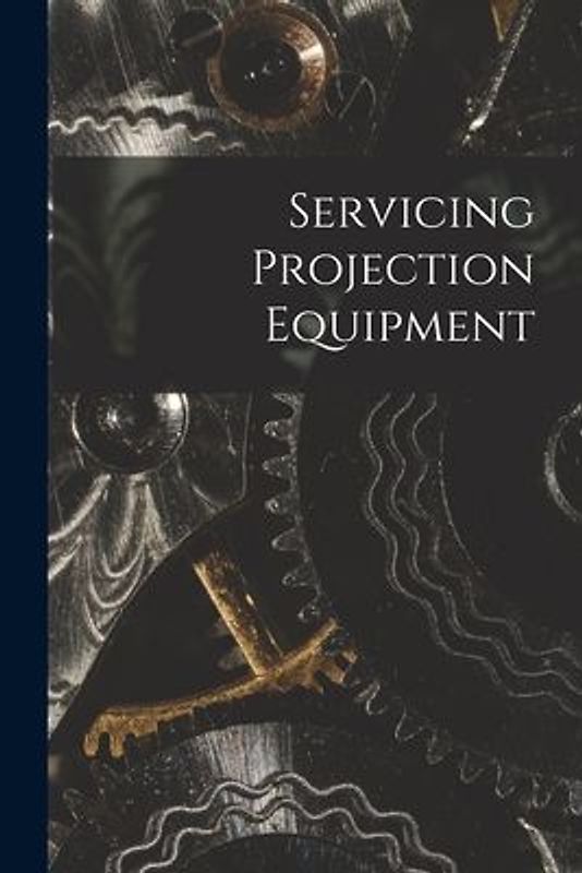 Servicing Projection Equipment