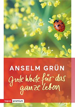 Gute Worte für das ganze Leben