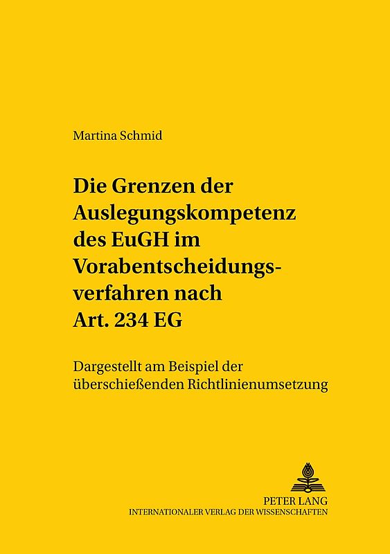 Die Grenzen der Auslegungskompetenz des EuGH im Vorabentscheidungsverfahren nach Art. 234 EG