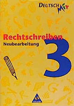 Rechtschreiben. Arbeitshefte nach neuer Rechtschreibung 2006. Rechtschreiben 3 (ab Klasse 7)