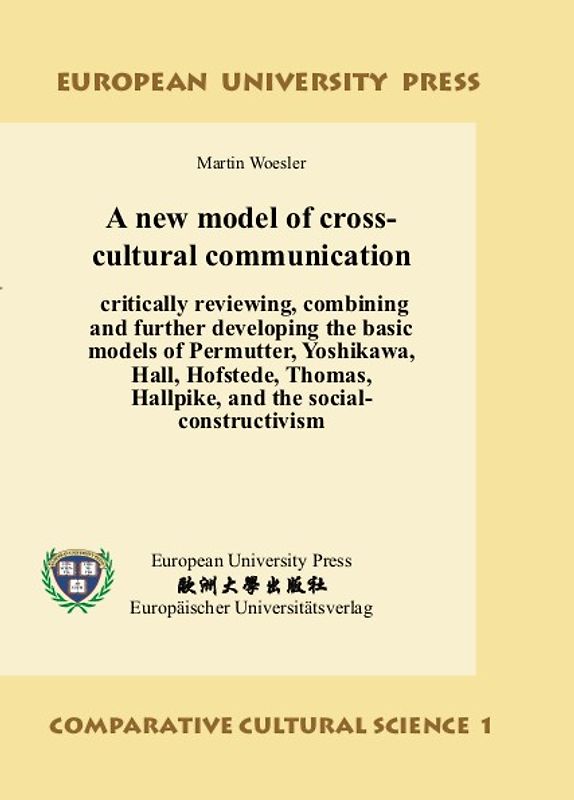 A new model of intercultural communication – critically reviewing, combining and further developing the basic models of Permutter, Yoshikawa, Hall, Hofstede, Thomas, Hallpike, and the social-constructivism