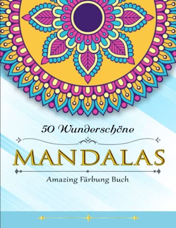 50 Wunderschöne Mandalas - Klarer Druck: Ausmalbuch mit über 50 Mandala Vorlagen | Amazing Färbung Buch