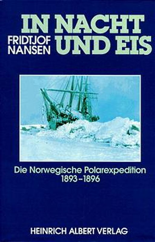 In Nacht und Eis. Die norwegische Polarexpedition 1893-1896