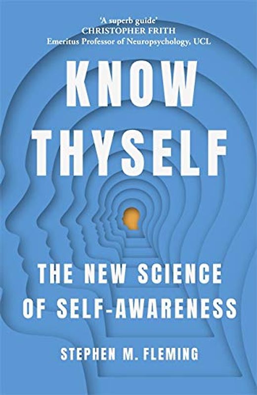 Know Thyself: How The New Science of Self Awareness Gives Us The Edge