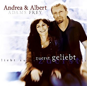 Albert Frey - Zuerst Geliebt