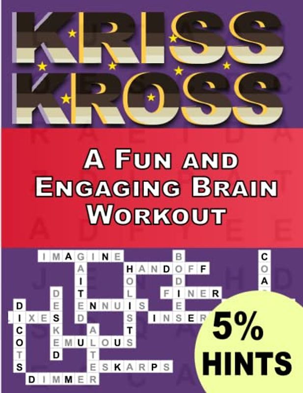 Kriss Kross Puzzles Book For Adults With 5% Hints: A Fun and Engaging Brain Workout ,Crosswords