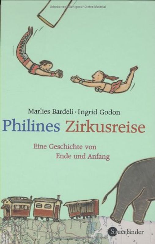 Philines Zirkusreise. Eine Geschichte von Ende und Anfang