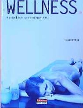 Wellness. Natürlich gesund und fit!