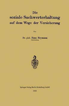 Die soziale Sachwerterhaltung auf dem Wege der Versicherung