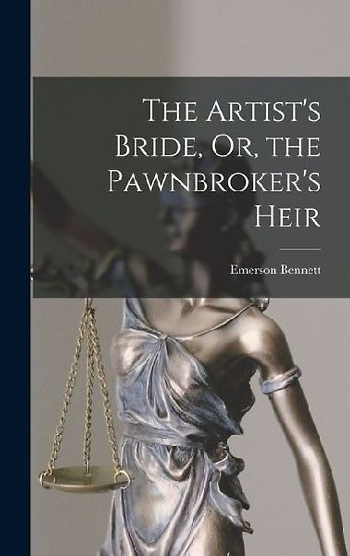 The Artist's Bride, Or, the Pawnbroker's Heir