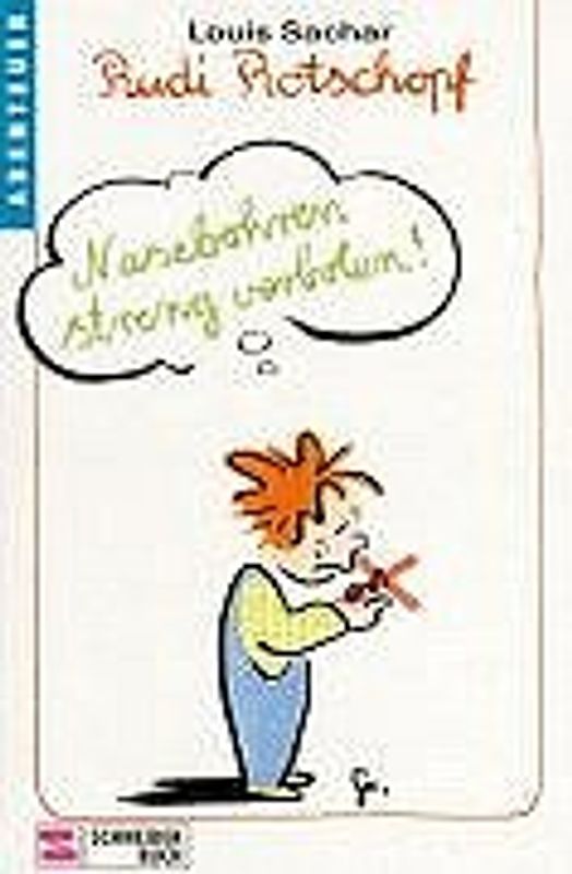 Rudi Rotschopf / Nasenbohren streng verboten!