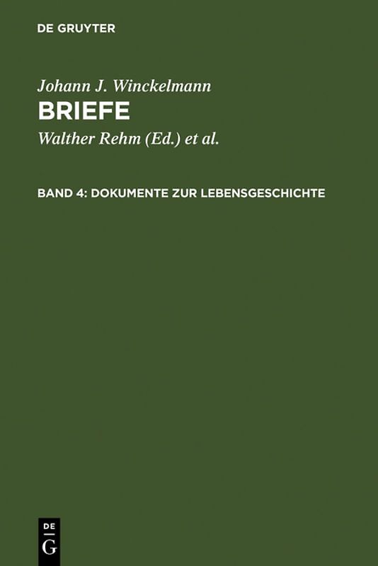 Johann J. Winckelmann: Briefe / Dokumente zur Lebensgeschichte