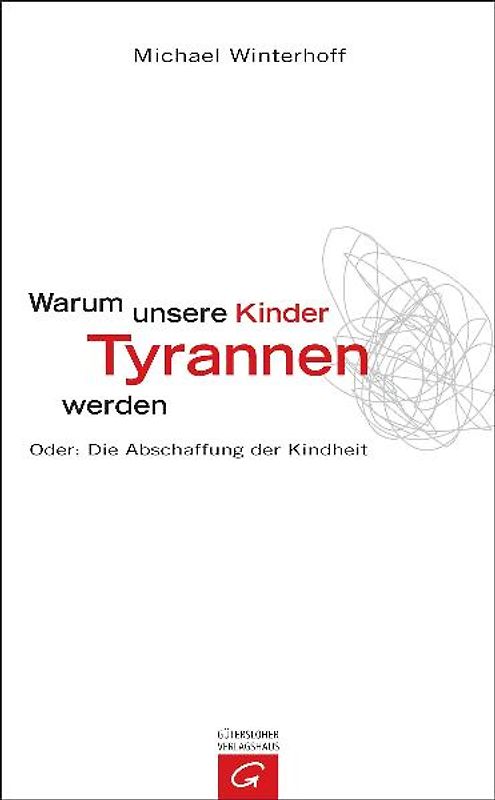 Warum unsere Kinder Tyrannen werden