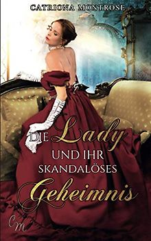 Die Lady und ihr skandalöses Geheimnis (Tortured Heroes, Band 2)