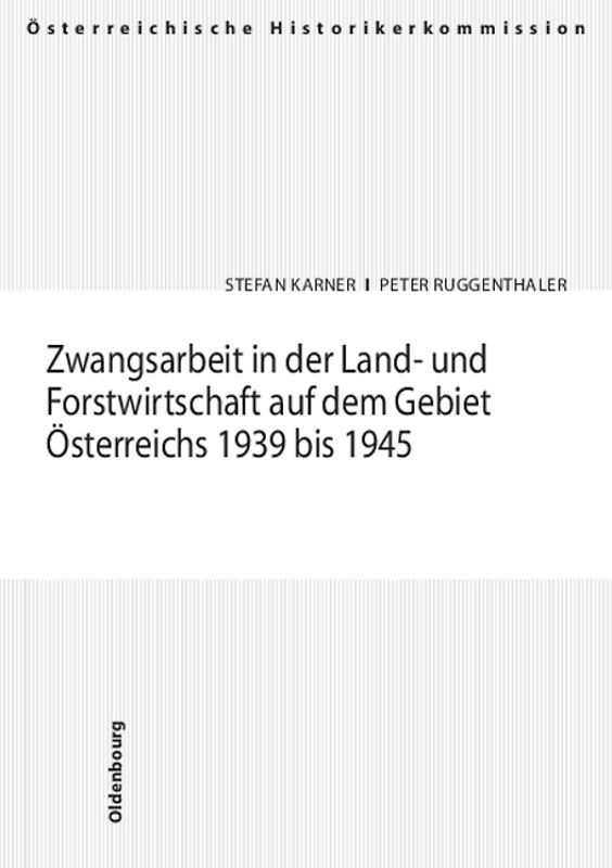 Zwangsarbeit in der Land- und Forstwirtschaft auf dem Gebiet Österreichs 1939 bis 1945