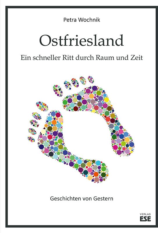 Ostfriesland. Ein schneller Ritt durch Raum und Zeit