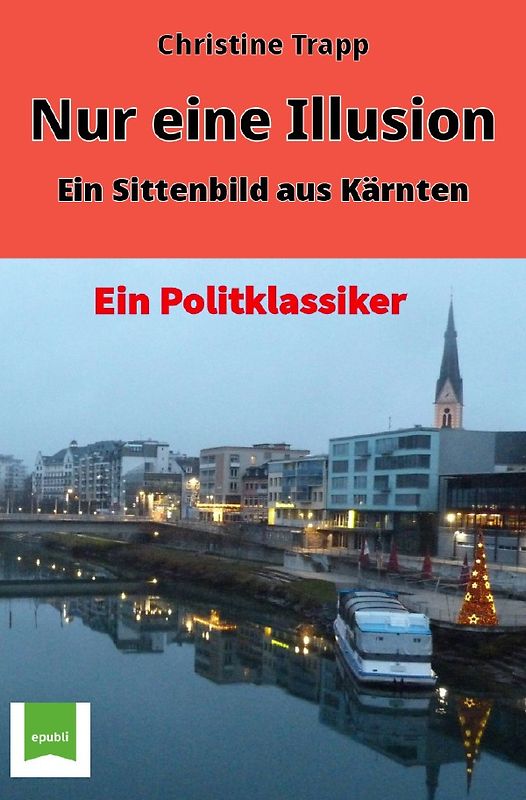 Nur eine Illusion-Ein Sittenbild aus Kärnten