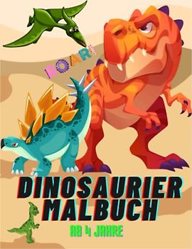 DINOSAURIER MALBUCH ab 4 jahre: Dieses Malbuch ist nicht nur unterhaltsam, sondern auch lehrreich und fördert die kognitive Entwicklung von Kindern.