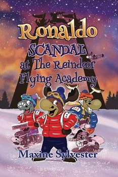 Ronaldo: Scandal at The Reindeer Flying Academy: An Illustrated Early Readers Chapter Book for Kids 6-8 and Kids 8-10