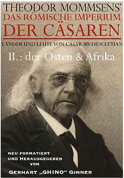 Theodor Mommsens' das Römische Imperium der Cäsaren / THEODOR MOMMSENS' das Römische Imperium der Cäsaren Länder und Leute von Cäsar bis Diocletian: