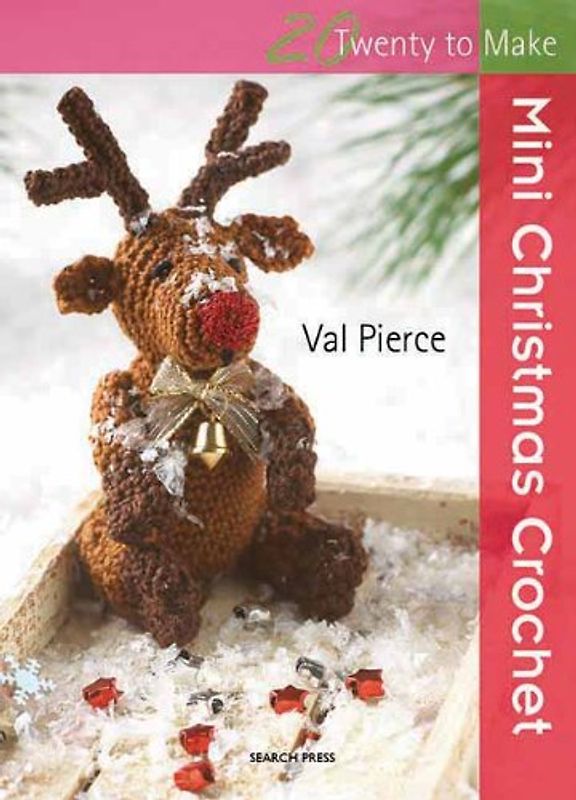 Mini Christmas Crochet (Twenty to Make) - Val Pierce