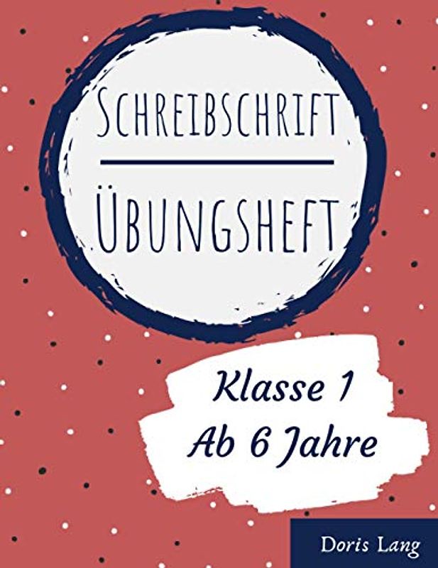 Schreibschrift Übungsheft Klasse 1 Ab 6 Jahre: Übungsheft für die 1. und 2. Klasse, für Junge und Mädchen, für den Kindergarten, Grundschüler und als ... Verbesserte Schönschrift durch Schwungübungen