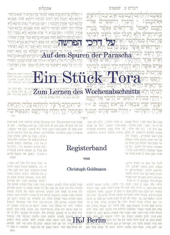 Auf den Spuren der Parascha. Ein Stück Tora. Zum Lernen des Wochenabschnitts