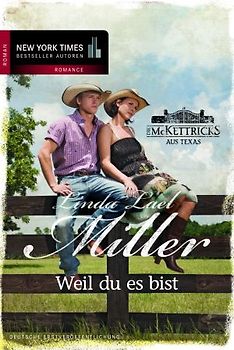 Die McKettricks aus Texas: Weil du es bist