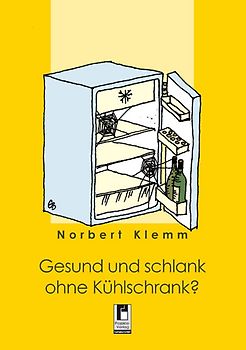 Gesund und schlank ohne Kühlschrank?