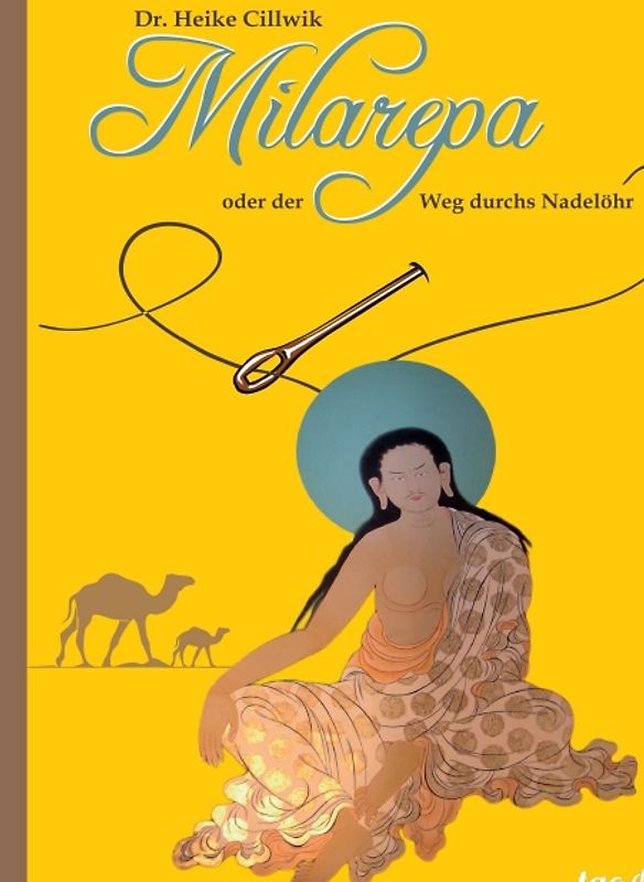 Milarepa oder der Weg durchs Nadelöhr