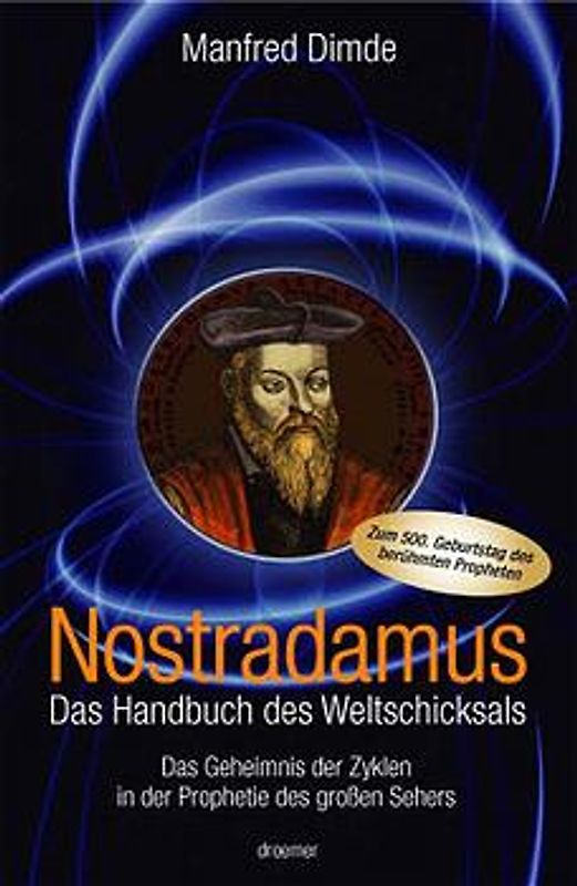 Nostradamus. Das Handbuch des Weltschicksals. Das Geheimnis der Zyklen in der Welt des großen Sehers