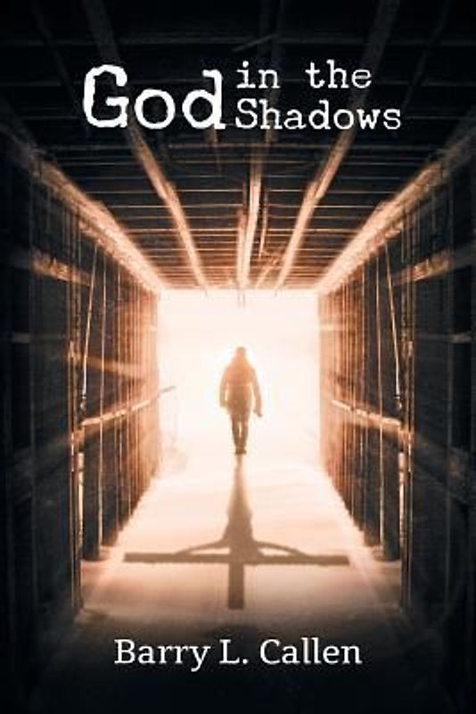 God in the Shadows: Finding God in the Back Alleys of Our Scary Lives