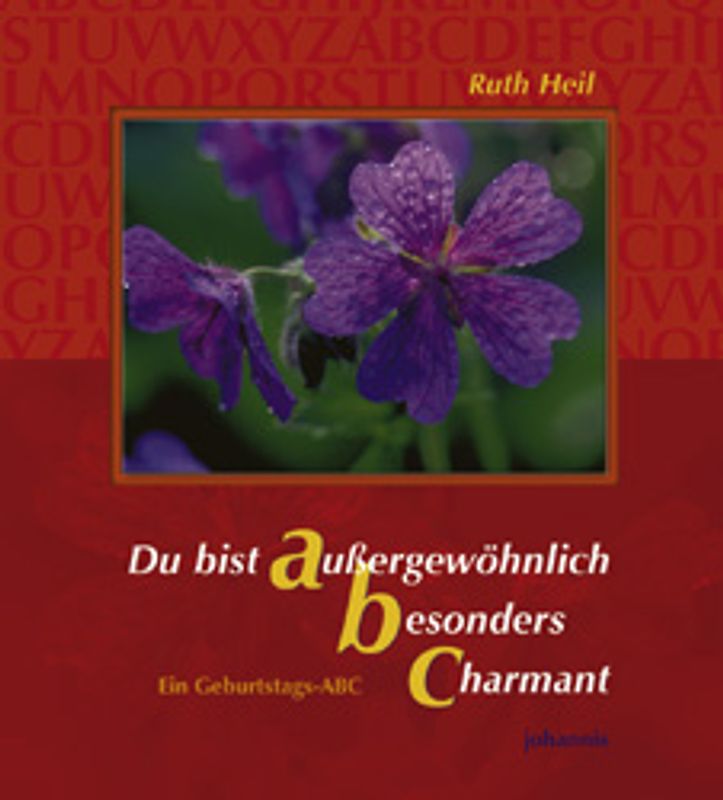 Du bist außergewöhnlich - besonders - charmant