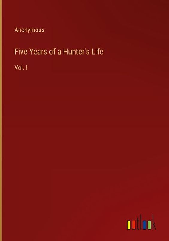 Five Years of a Hunter's Life