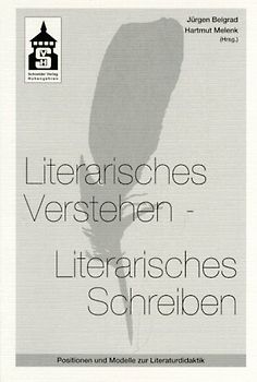 Literarisches Verstehen - Literarisches Schreiben