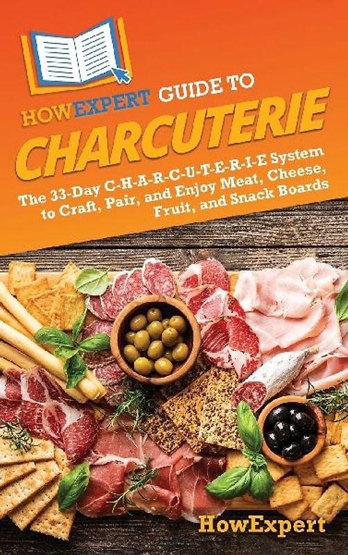 HowExpert Guide to Charcuterie