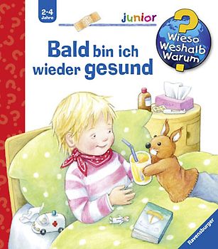 Wieso? Weshalb? Warum? junior, Band 45 - Bald bin ich wieder gesund