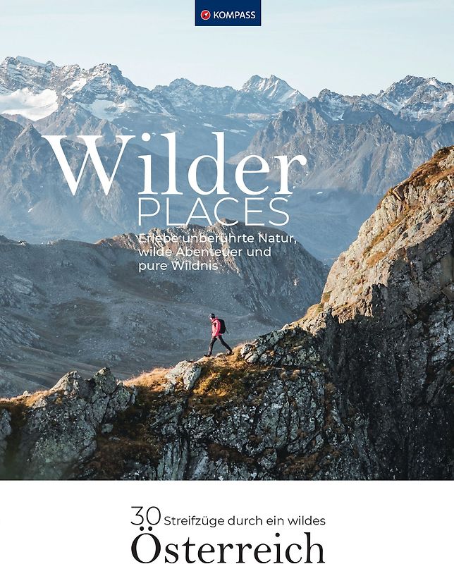Wilder Places - 30 Streifzüge durch ein wildes Österreich