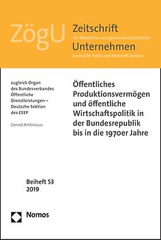 Öffentliches Produktionsvermögen und öffentliche Wirtschaftspolitik in der Bundesrepublik bis in die 1970er Jahre